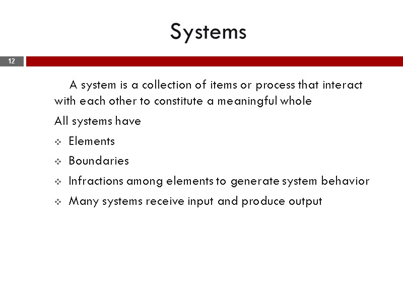 Systems      A system is a collection of items or